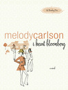 Click here to view title details for I Heart Bloomberg by Melody Carlson