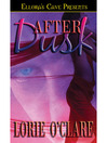 After Dusk: Torrid Love Series, Book 3