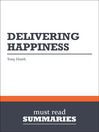 Delivering Happiness - Tony Hsieh
