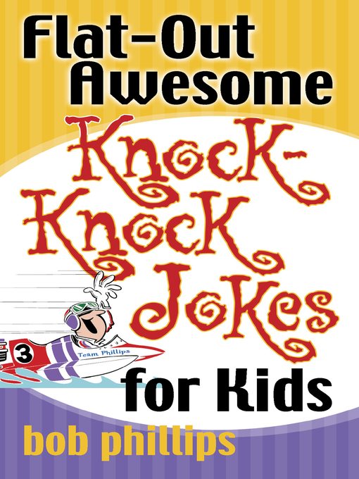 Click here to view title details for Flat-Out Awesome Knock-Knock Jokes for Kids by Bob Phillips
