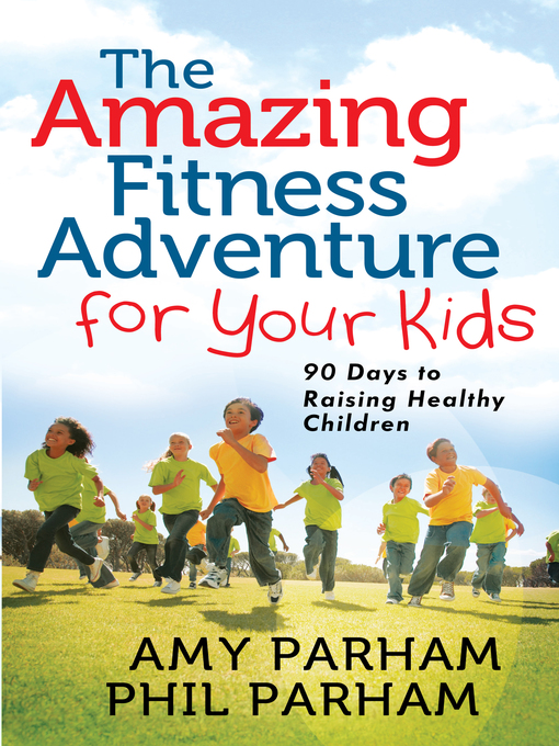 Click here to view title details for The Amazing Fitness Adventure for Your Kids by Phil Parham