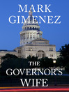 Click here to view title details for The Governor's Wife by Mark Gimenez