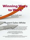 Click here to view title details for Winning Ways to Work by Rupert Eales-White