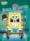 Click here to view title details for Behold, No Cavities! by Sarah Wilson