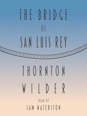 essays on the bridge of san luis rey essays on the bridge of san luis rey
