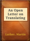 An Open Letter on Translating

Authors:
   · Luther, Martin
   · Mann, Gary

Subjects:
   · Nonfiction
   · Religion & Spirituality
   · Reformation -- Germany