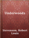 Underwoods

Authors:
   · Stevenson, Robert Louis

Subjects:
   · Poetry