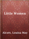 Little WomenAuthors:   · Alcott, Louisa MaySubjects:   · Classic Literature & Literary Criticism   · Fiction   · 