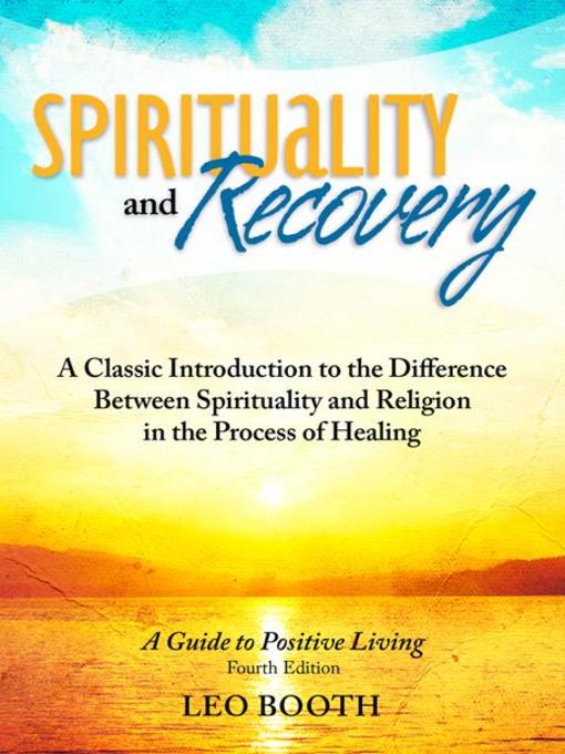 Spirituality and recovery : a classic introduction to the difference ...