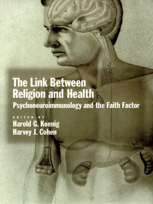 The link between religion and health : psychoneuroimmunology and the ...