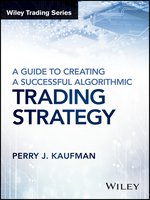 Click here to view eBook details for A Guide to Creating a Successful Algorithmic Trading Strategy by Perry J. Kaufman