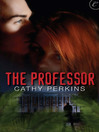 The Professor by Cathy Perkins The Professor by Cathy Perkins