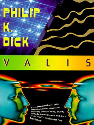 VALIS by Philip K. Dick VALIS by Philip K. Dick