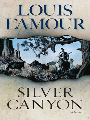Silver Canyon by Louis L&#39;Amour · OverDrive: eBooks, audiobooks and videos for libraries