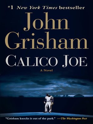 Calico Joe by John Grisham · OverDrive: eBooks, audiobooks and videos ...