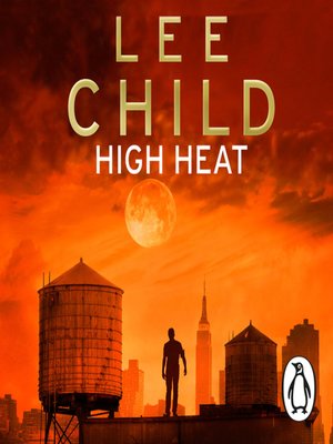 High Heat by Lee Child · OverDrive: eBooks, audiobooks and videos for ...