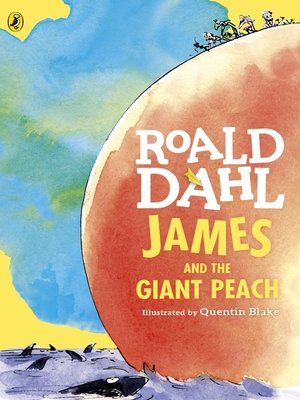 James and the Giant Peach by Roald Dahl · OverDrive: eBooks, audiobooks ...