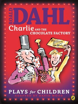 Charlie and the Chocolate Factory by Richard George · OverDrive: eBooks ...