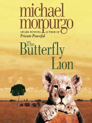 The Butterfly Lion by Michael Morpurgo · OverDrive: eBooks, audiobooks ...