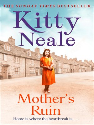 Mother's Ruin by Kitty Neale · OverDrive: eBooks, audiobooks and videos ...