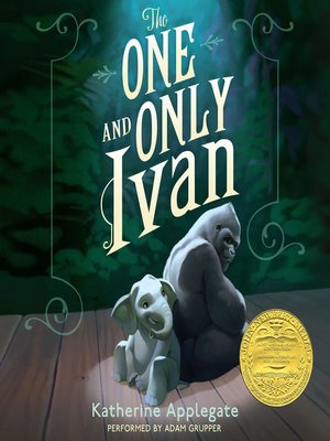 The One and Only Ivan by Katherine Applegate · OverDrive ...