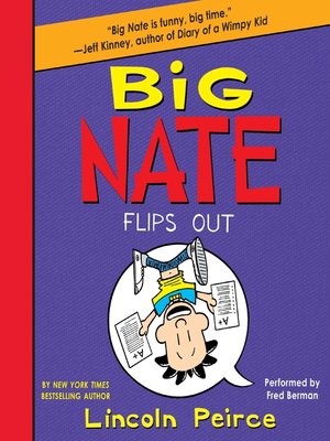 Big Nate Flips Out by Lincoln Peirce · OverDrive: eBooks, audiobooks ...