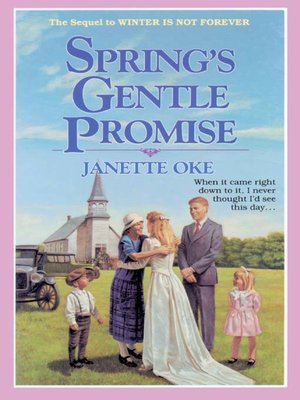 Spring S Gentle Promise By Janette Oke 183 Overdrive Ebooks