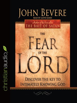 The Fear of the Lord by John Bevere · OverDrive: eBooks, audiobooks and ...