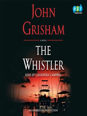 The Whistler By John Grisham · Overdrive: Ebooks, Audiobooks And Videos 