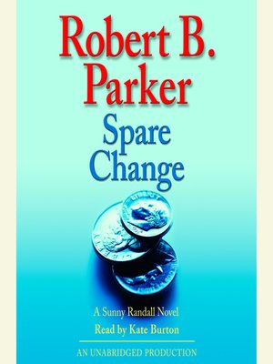 Sunny Randall: Spare Change 6 by Robert B. Parker (2008, Paperback) Sunny Randall: Spare Change 6 by Robert B. Parker (2008, Paperback)