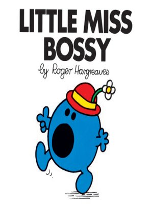 Little Miss Bossy by Roger Hargreaves · OverDrive: eBooks, audiobooks ...