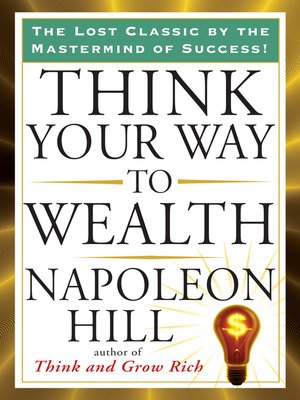 ‘Think Your Way to Wealth’ — Revisiting a Classic