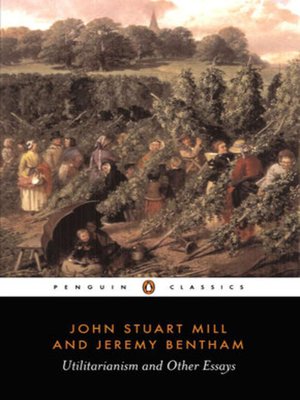 Utilitarianism and Other Essays by John Stuart Mill Â· OverDrive 