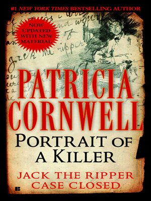 Portrait of a Killer by Patricia Cornwell · OverDrive: eBooks ...