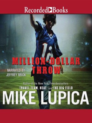 Million Dollar Throw by Mike Lupica · OverDrive: eBooks, audiobooks and ...