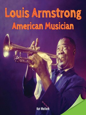 Louis Armstrong by Kat Mellark · OverDrive: eBooks, audiobooks and videos for libraries