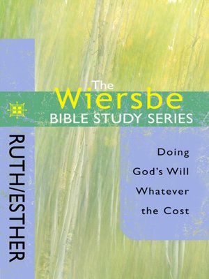 The Wiersbe Bible Study Series: Ruth/Esther by Warren W. Wiersbe · OverDrive: eBooks, audiobooks and videos for libraries